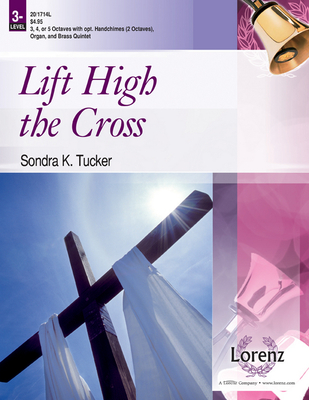 Lift High the Cross - Nicholson, Sydney H (Composer), and Tucker, Sondra K (Composer)