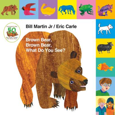Lift-The-Tab: Brown Bear, Brown Bear, What Do You See? 50th Anniversary Edition - Martin, Bill