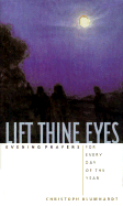 Lift Thine Eyes: Evening Prayers for Every Day of the Year - Blumhardt, Christoph, and Plough Publishing House (Translated by), and Jackh, Eugen (Introduction by)