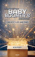 Lifting the Lid on a baby boomer?s memory box: One boy's life and times