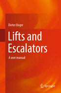 Lifts and Escalators: A User Manual