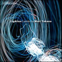 LigAlien: Works by Mari Takano - Kazuko Nambara (harp); Kioko Yasuda (violin); Mari Kimura (violin); Mari Takano (electronics); Masahito Sugihara (sax);...