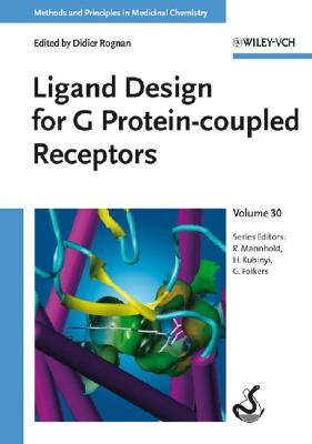 Ligand Design for G Protein-Coupled Receptors, Volume 30 - Rognan, Didier (Editor), and Mannhold, Raimund (Editor), and Kubinyi, Hugo (Editor)