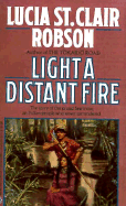 Light a Distant Fire - St Clair-Robson, Lucia, and Robson, Lucia St Clair