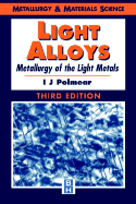 Light Alloys: Metallurgy of the Light Metals