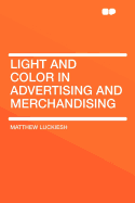 Light and Color in Advertising and Merchandising