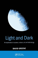 Light and Dark: An exploration in science, nature, art and technology