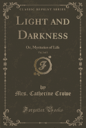 Light and Darkness, Vol. 2 of 3: Or, Mysteries of Life (Classic Reprint)