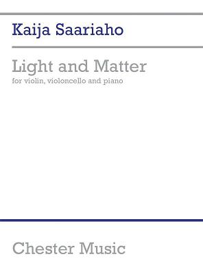 Light and Matter: For Violin, Violoncello, and Piano - Saariaho, Kaija (Composer)