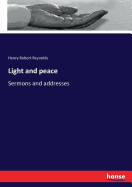 Light and peace: Sermons and addresses