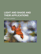 Light and Shade and Their Applications