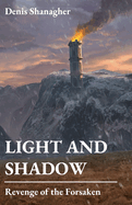 Light and Shadow: Revenge of the Forsaken