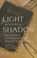 Light Beyond All Shadow: Religious Experience in Tolkien's Work