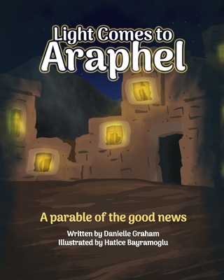 Light Comes to Araphel - Graham, Danielle
