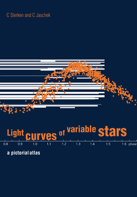 Light Curves of Variable Stars: A Pictorial Atlas - Sterken, C (Editor), and Jaschek, C (Editor)