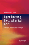 Light-Emitting Electrochemical Cells: Concepts, Advances and Challenges