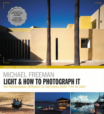 Light & How to Photograph It - Freeman, Michael