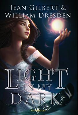 Light In My Dark - Gilbert, Jean, and Dresden, William