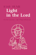 Light in the Lord: Reflections on the Priesthood