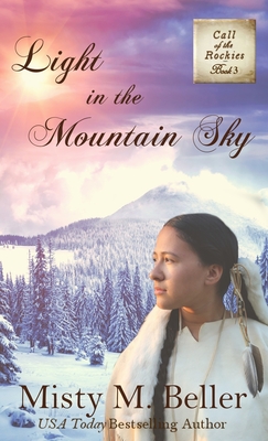 Light in the Mountain Sky - Beller, Misty M