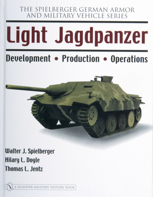 Light Jagdpanzer: Development - Production - Operations - Spielberger, Walter J