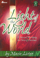 Light of the World: A Musical Worshiping the Christ of Christmas