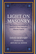 Light on Masonry: The History and Rituals of America's Most Important Masonic Expos