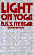 Light on Yoga - Iyengar, B K S
