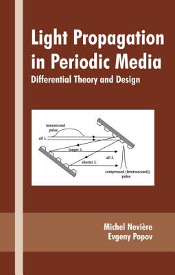 Light Propagation in Periodic Media: Differential Theory and Design - Neviere, Michel, and Popov, Evgeny