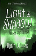Light & Shadow: The Watcher Series Shorts and Extras