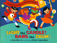 Light the Candle! Bang the Drum!: A Book of Holidays from Around the World