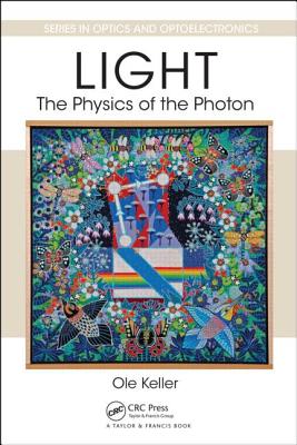 Light: The Physics of the Photon - Keller, Ole