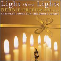 Light These Lights - Debbie Friedman