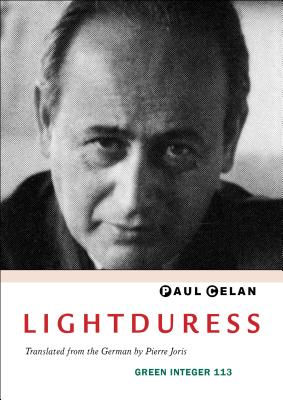 Lightduress - Celan, Paul, and Joris, Pierre (Translated by)