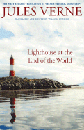 Lighthouse at the End of the World/ Le Phare Du Bout Du Monde: The First English Translation of Verne's Original Manuscript