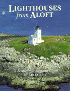 Lighthouses from Aloft: 51 Scenic New England Lights - Feil, Charles