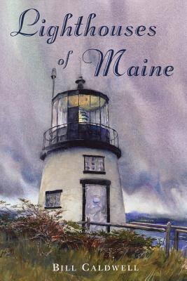 Lighthouses of Maine - Caldwell, Bill