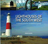 Lighthouses of the South West: A Definitive Guide from Avonmouth to Swanage