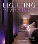 Lighting by Design - Storey, Sally, and White, Luke (Photographer)