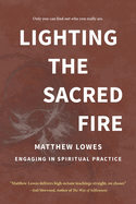 Lighting the Sacred Fire: Engaging in Spiritual Practice