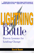 Lightning in a Bottle: Proven Lessons for Leading Change
