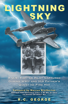 Lightning Sky: A U.S Fighter Pilot Captured During WW2 and His Father's Quest to Find Him - George, Rebecca