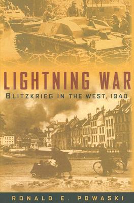 Lightning War: Blitzkrieg in the West, 1940 - Powaski, Ronald E