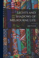 Lights and Shadows of Melbourne Life