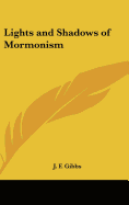 Lights and Shadows of Mormonism