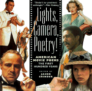Lights, Camera, Poetry: American Movie Poems, the First Hundred Years - Shinder, Jason (Editor)