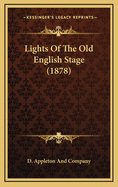 Lights Of The Old English Stage (1878)