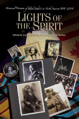 Lights of the Spirit: Historical Portraits of Black Baha'is in North America, 1898-2000 - Etter-Lewis, Gwendolyn (Editor), and Thomas, Richard (Editor)
