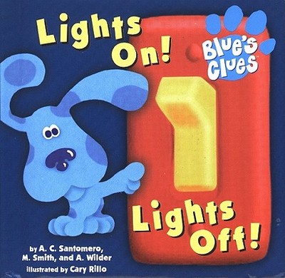 Lights On! Lights Off! - Santomero, Angela C, and Wilder, Alice, Dr., and Smith, Margaret