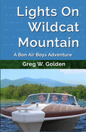 Lights On Wildcat Mountain: A Bon Air Boys Adventure